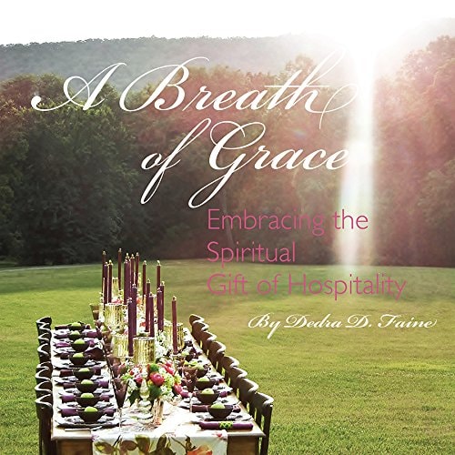 A Breath of Grace ~ Embracing the Spiritual Gift of Hospitality