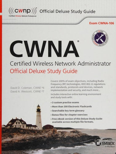 CWNA Certified Wireless Network Administrator Official Deluxe Study Guide: Exam CWNA-106