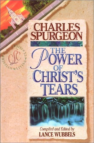 The Power of Christ's Tears (Christian Living Classics)