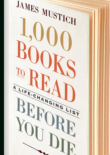 1,000 Books to Read Before You Die A Life-Changing List