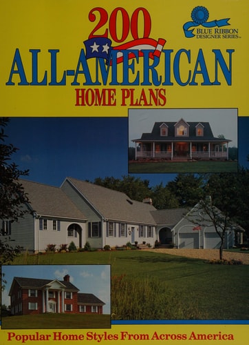 200 All-American Home Plans: Popular Home Styles from Across America (Blue Ribbon Designer)