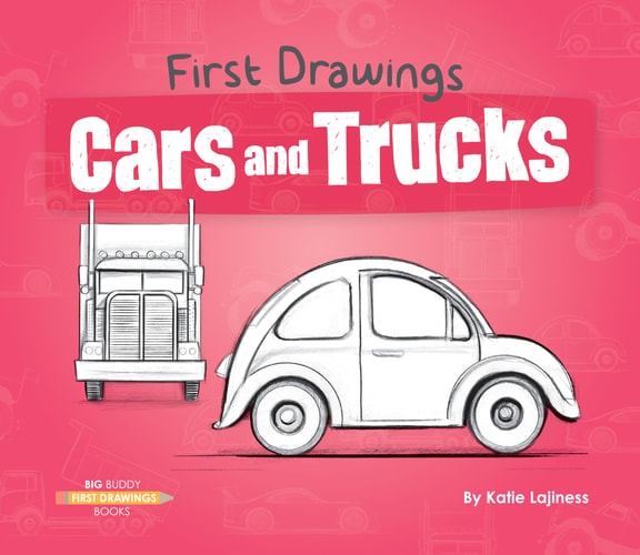Cars and Trucks (First Drawings)