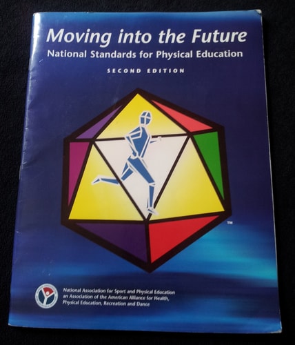 Moving Into The Future: National Standards for Physical Education
