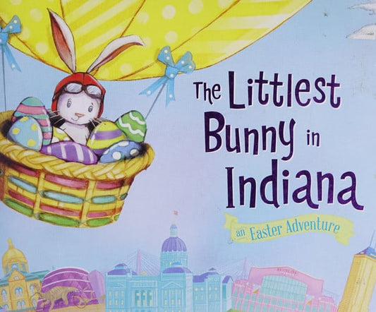 The Littlest Bunny in Indiana: An Easter Adventure