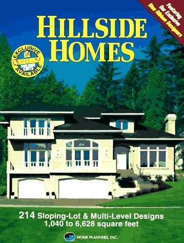 Hillside Homes: 214 Sloping-Lot & Multi-Level Designs : 1,040 to 6,628 Square Feet
