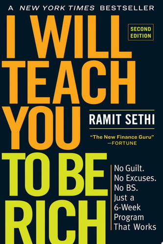 I Will Teach You to Be Rich, Second Edition No Guilt. No Excuses. No BS. Just a 6-Week Program That Works