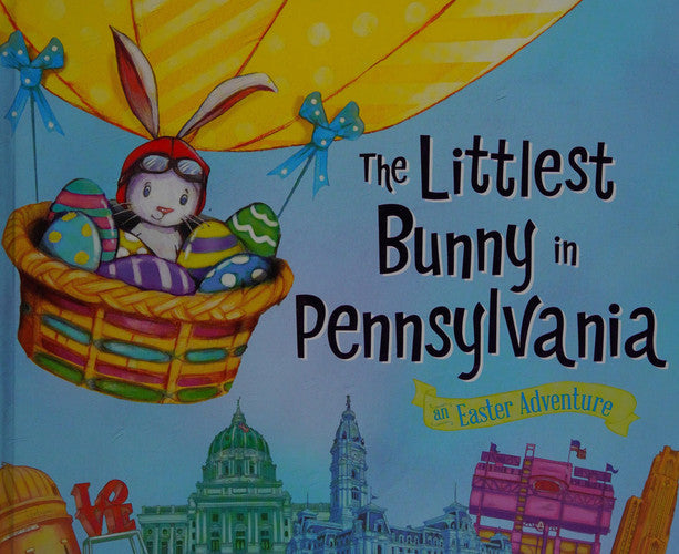 The Littlest Bunny in Pennsylvania: An Easter Adventure