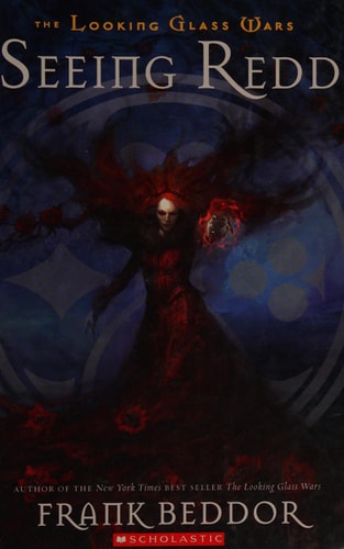 Seeing Red (The Looking Glass Wars, Book 2)