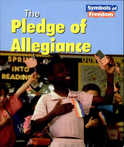 The Pledge of Allegiance (Symbols of Freedom)