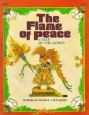 The Flame of Peace: A Tale of the Aztecs