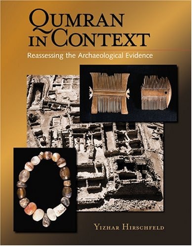 Qumran In Context: Reassessing The Archaeological Evidence