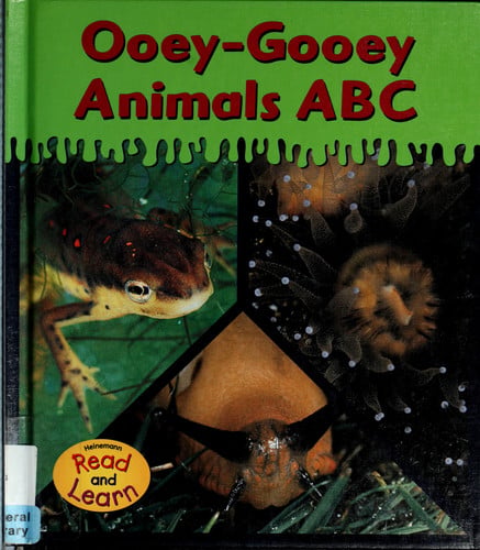 Ooey-Gooey Animals ABC (Heinemann Read & Learn)