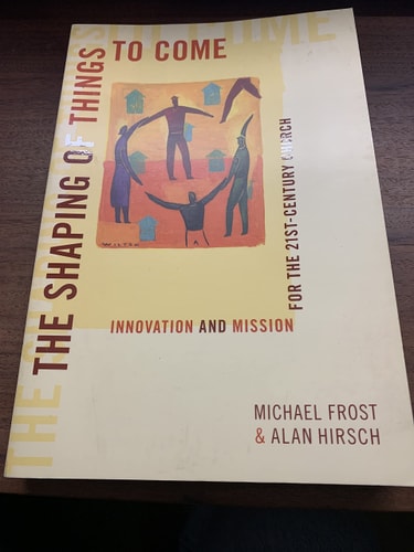 The Shaping of Things to Come: Innovation and Mission for the 21 Century Church