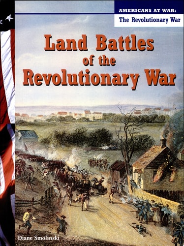 Land Battles of the Revolutionary War (Americans at War: Revolutionary War)
