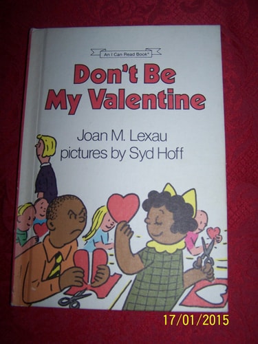 Don't Be My Valentine: An I Can Read Book