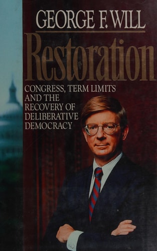 Restoration: Congress, Term Limits and the Recovery of Deliberative Democracy