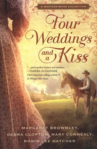 Four Weddings and a Kiss: A Western Bride Collection