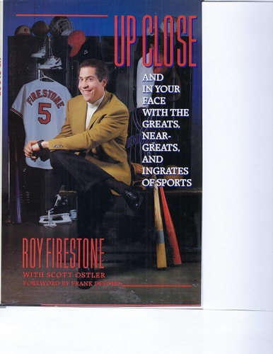 Up Close and in Your Face with the Greats, Near-Greats, and Ingrates of Sports