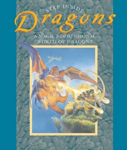 Step Inside: Dragons: A Magic 3-Dimensional World of Dragons