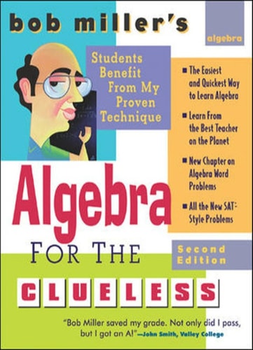 Bob Miller's Algebra for the Clueless (Clueless Series)