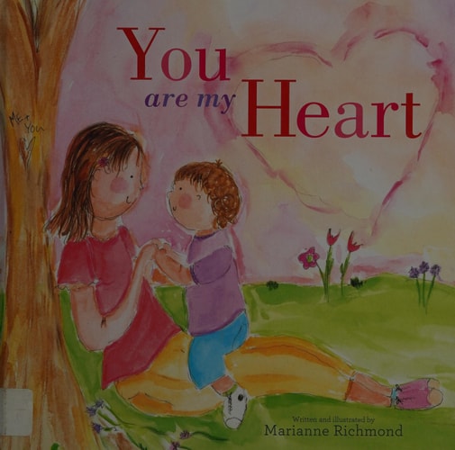 You Are My Heart: A Joyful Book for Children About Unconditional Love (Gifts for Kids, Gifts for Mother's Day and Father's Day)