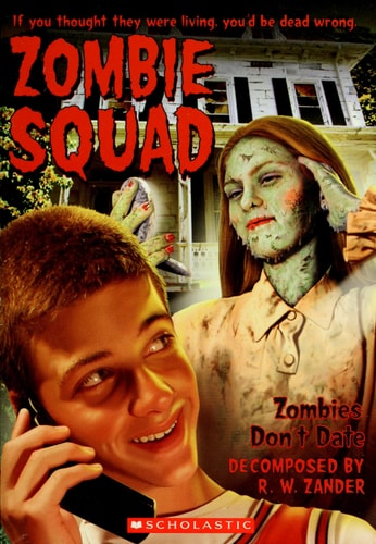 Zombies Don't Date (Zombie Squad)