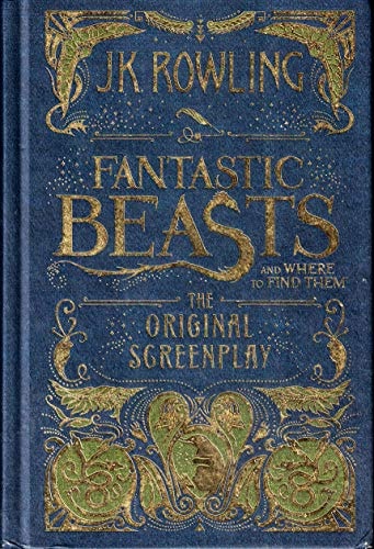 Fantastic Beasts and where to Find Them The Original Screenplay