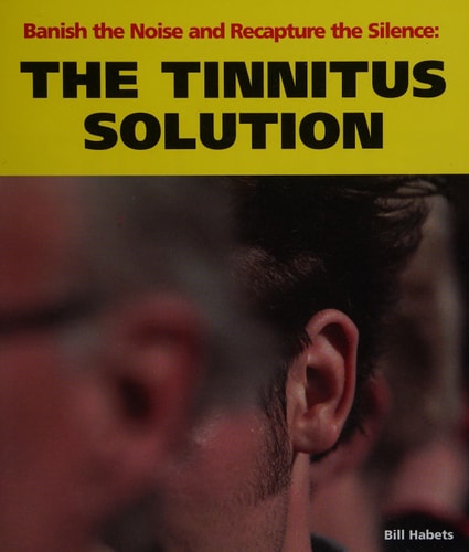 Banish the Noise and Recapture the Silence: The Tinnitus Solution
