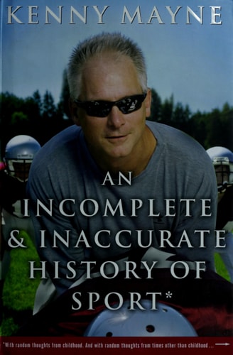 An Incomplete and Inaccurate History of Sport: . . . and Other Random Thoughts from Childhood to Fatherhood