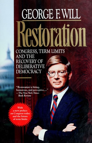 Restoration: Congress, Term Limits and the Recovery of Deliberative Democracy