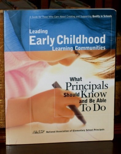 Leading Early Childhood Learning Communities: What Principals Should Know and Be Able to Do