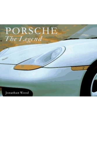 Porsche: The Legend (Legend Series)