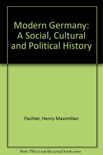 Modern Germany: A Social, Cultural, And Political History