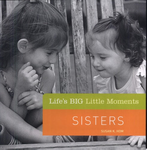 Life's BIG Little Moments: Sisters