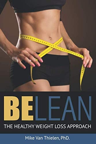 Be Lean: A Healthy Approach to Weight Loss