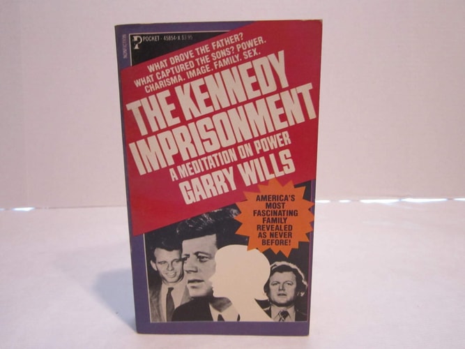 The Kennedy Imprisonment a Meditation on Power
