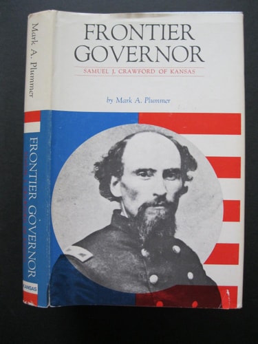 Frontier Governor: Samuel J. Crawford of Kansas,