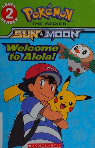 Welcome to Alola! (Pokémon Alola: Level 2 Reader)