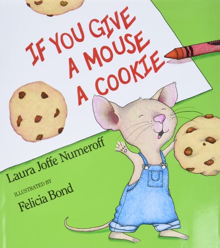 If You Give a Mouse a Cookie