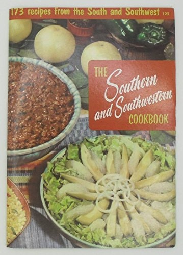 The Southern and Southwestern Cookbook (173 recipes from the South and Southwest, 122)