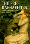 The Pre-Raphaelites: Inspiration from the Past (The Art Movements Series)