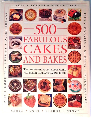 500 Fabulous Cakes and Bakes
