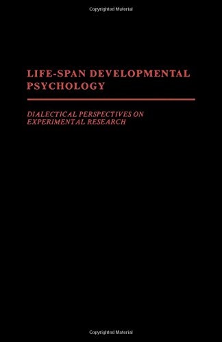 Life-Span Developmental Psychology: Dialectical Perspectives on Experimental Research