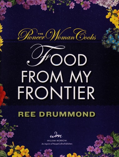 The Pioneer Woman Cooks?Food from My Frontier