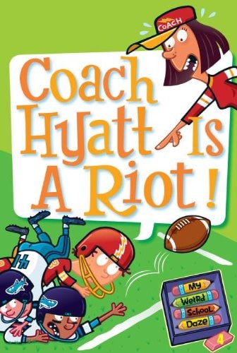 Coach Hyatt Is A Riot! (My Weird School Daze)