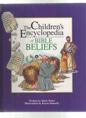 The Children's Encyclopedia of Bible Beliefs (The Children's Encyclopedia Series)