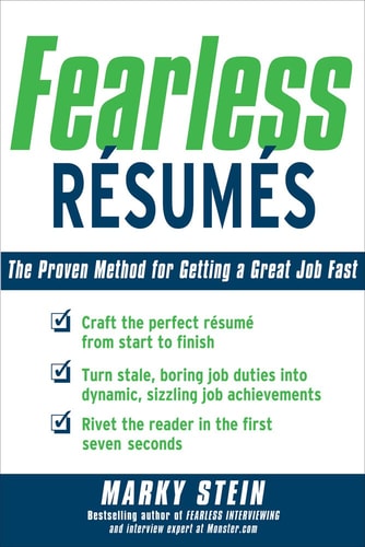 Fearless Resumes: The Proven Method for Getting a Great Job Fast