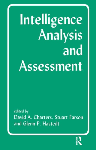 Intelligence Analysis and Assessment (Studies in Intelligence)