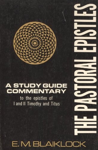 The Pastoral Epistles: Bible Study Commentary