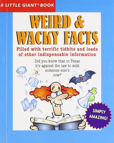 A Little Giant® Book: Weird & Wacky Facts (Little Giant Books)